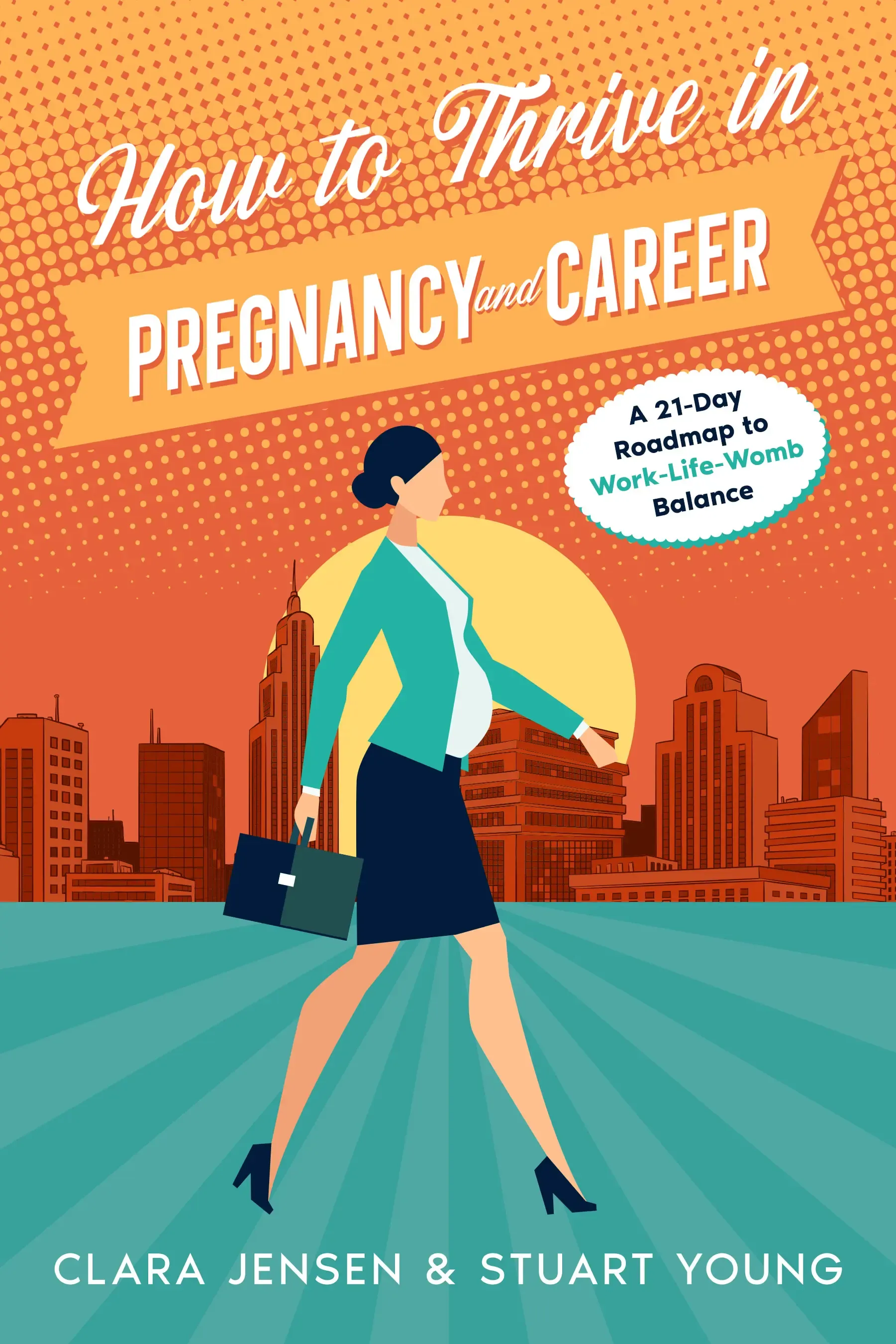 Cover for How To Thrive in Pregnancy and Career