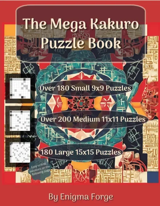 Cover for The Mega Kakuro Puzzle Book: 500+ Brain Training Math Puzzles for Adults & Teens